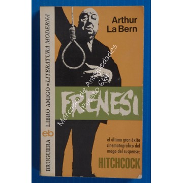 FRENESÍ - ARTHUR LA BERN - BRUGUERA 1975