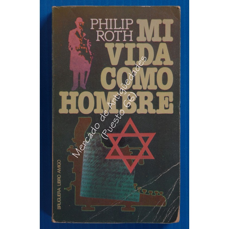 MI VIDA COMO HOMBRE - PHILIP ROTH