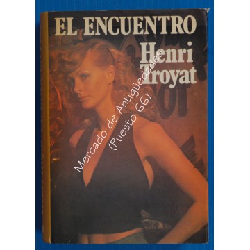 EL ENCUENTRO - HENRI TROYAT